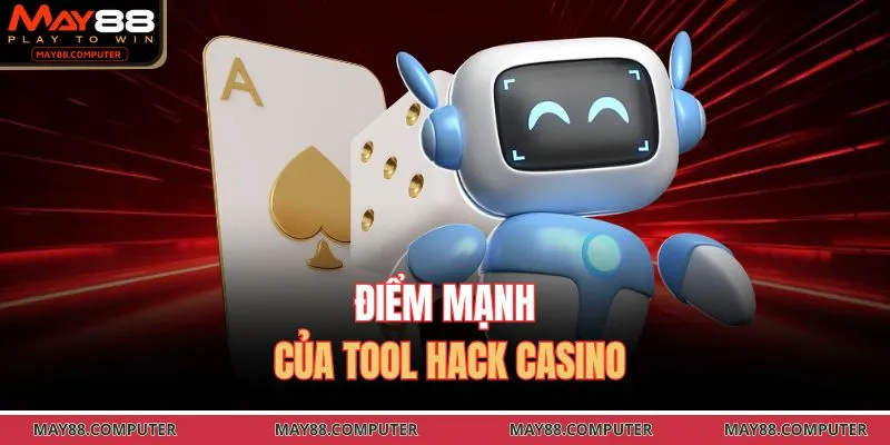Điểm mạnh của tool hack casino
