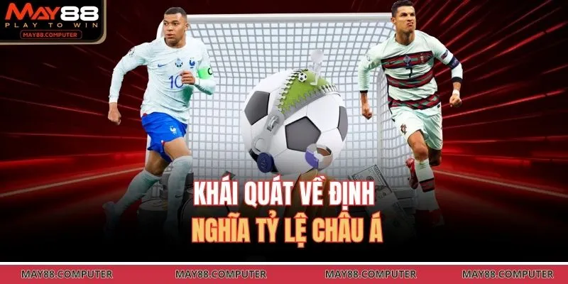 Khái quát về định nghĩa tỷ lệ châu Á