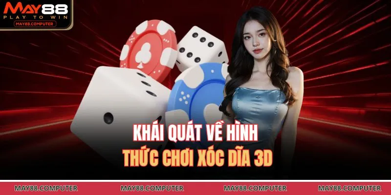 Khái quát về hình thức chơi xóc dĩa 3D