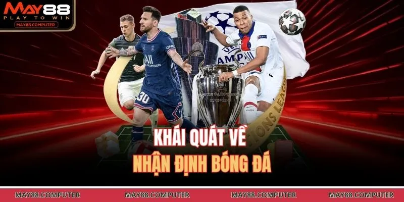 Khái quát về nhận định bóng đá