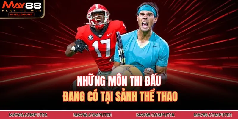 Những môn thi đấu đang có tại sảnh thể thao