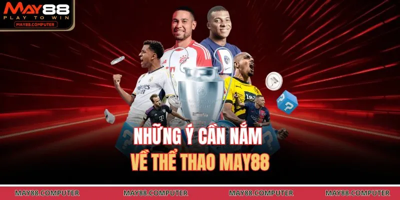 Những ý cần nắm về thể thao May88