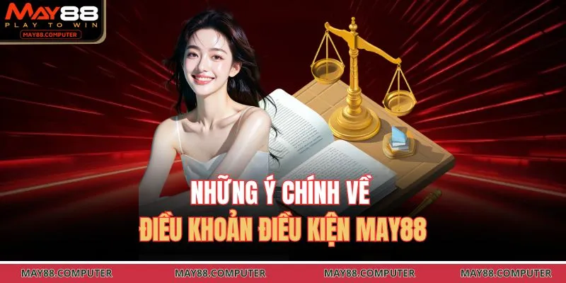 Những ý chính về điều khoản điều kiện May88