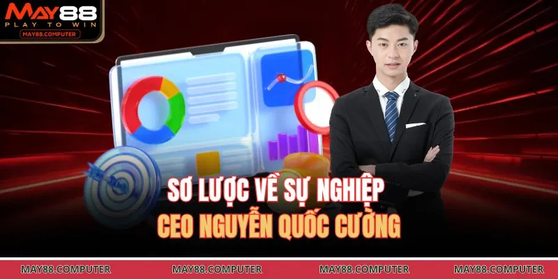 Sơ lược về sự nghiệp CEO Nguyễn Quốc Cường