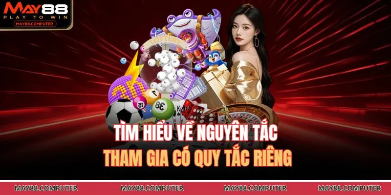 Tìm hiểu về nguyên tắc tham gia có quy tắc riêng